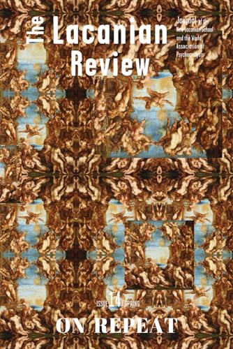 The Lacanian Review 14: On Repeat (The Lacanian Review - International Journal of Lacanian Psychoanalysis, Band 14)