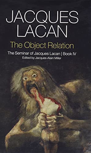 The Object Relation: The Seminar of Jacques Lacan, Book IV (Seminar of Jacques Lacan, 4) von Polity