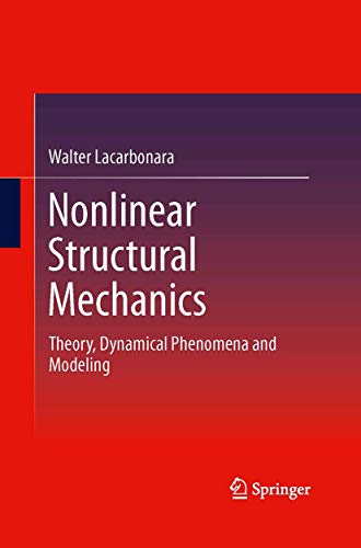 Nonlinear Structural Mechanics: Theory, Dynamical Phenomena and Modeling von Springer