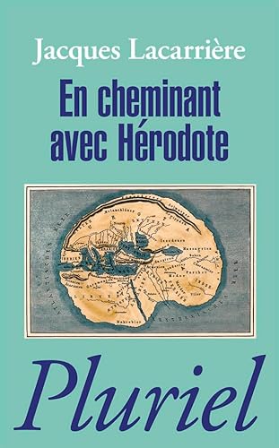 En cheminant avec Hérodote: Suivi de Les plus anciens voyages du monde von PLURIEL