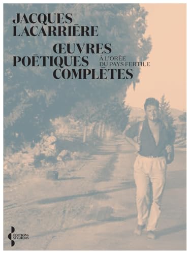 OEuvres poétiques complètes - A l'orée du pays fertile von SEGHERS
