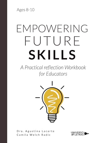 Empowering Future Skills: A Practical reflection Workbook for Educators Empowering Future Skills: A Practical reflection Workbook for Educators von Universo de Letras
