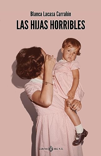 Las hijas horribles von LIBROS DEL KO, SLL