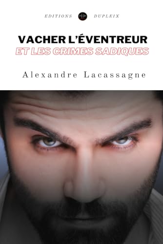 Vacher l'éventreur (Annoté): et les crimes sadiques von Editions Dupleix