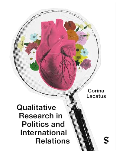 Qualitative Research in Politics and International Relations: A practical and pluralist guide von SAGE Publications Ltd