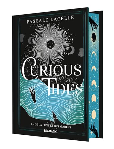 Curious Tides, T1 : De la Lune et des Marées (édition reliée): Curious Tides, Tome 1