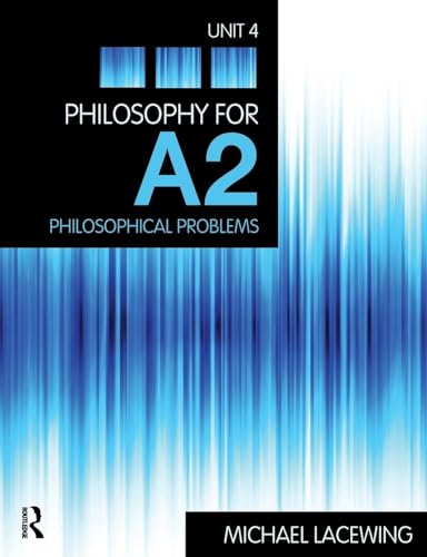 Philosophy for A2: Unit 4: Unit 4: Philosophical Problems, 2008 AQA Syllabus von Routledge