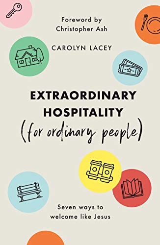 Extraordinary Hospitality (for Ordinary People): Seven Ways to Welcome Like Jesus von Good Book Co