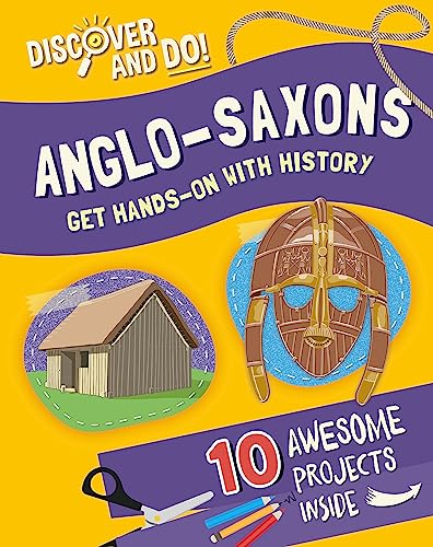 Discover and Do: Anglo-Saxons von Franklin Watts Ltd