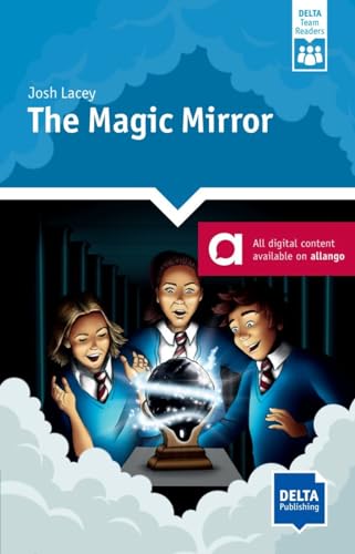 The Magic Mirror: Reader with audio and digital extras (DELTA Team Reader) von Klett