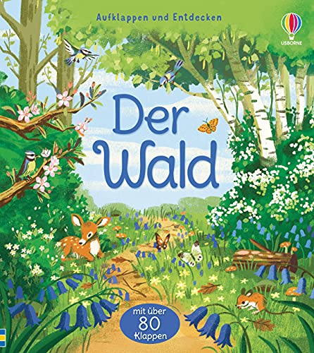 Aufklappen und Entdecken: Der Wald (Aufklappen-und-Entdecken-Reihe) von Usborne