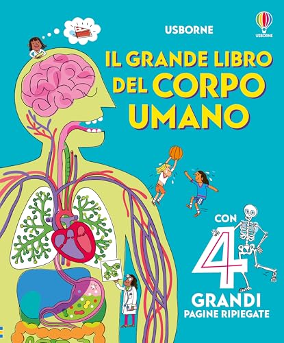 Il grande libro del corpo umano. Ediz. illustrata (Libroni Usborne) von Usborne