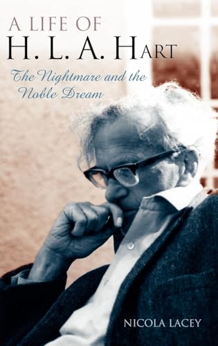 A Life Of H. L. A. Hart: The Nightmare And The Noble Dream A Life Of H. L. A. Hart: The Nightmare And The Noble Dream von OUP Oxford
