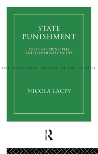 State Punishment: Political Principles and Community Values (International Library of Philosophy)
