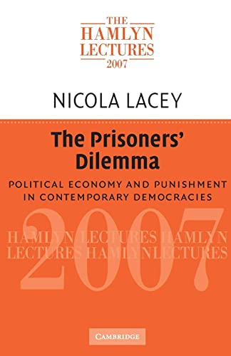 The Prisoners' Dilemma: Political Economy and Punishment in Contemporary Democracies (Hamlyn Lectures)