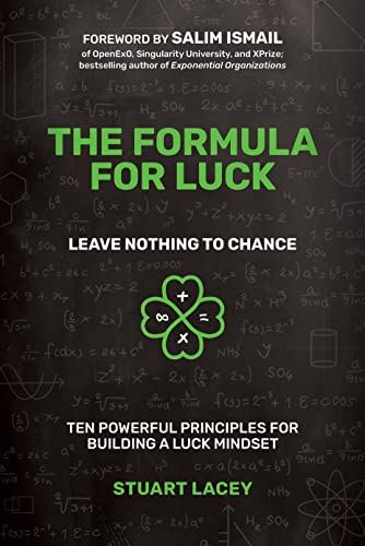The Formula For Luck: Leave Nothing To Chance: Ten Powerful Principles For Building A Luck Mindset von Advantage Media Group