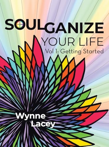 Soulganize Your Life: Vol 1: Getting Started von Balboa Press