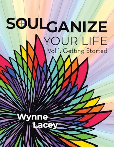 Soulganize Your Life: Vol 1: Getting Started von Balboa Press