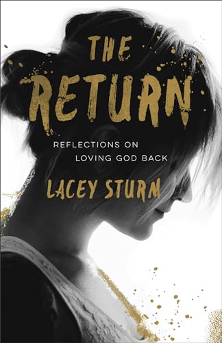 The Return: Reflections on Loving God Back von Baker Books