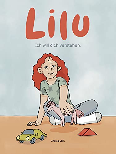 LILU: Ich will dich verstehen LILU: Ich will dich verstehen von Print-Verlag