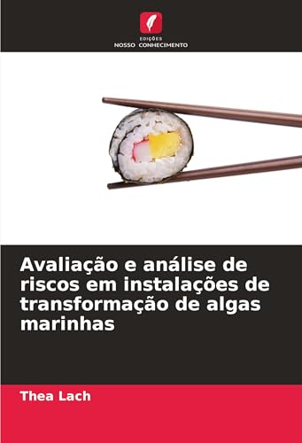 Avaliação e análise de riscos em instalações de transformação de algas marinhas von Edições Nosso Conhecimento