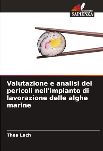 Valutazione e analisi dei pericoli nell'impianto di lavorazione delle alghe marine von Edizioni Sapienza