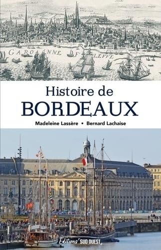 Histoire de Bordeaux von SUD OUEST