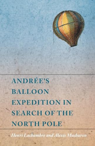 Andrée's Balloon Expedition in Search of the North Pole von Read Books