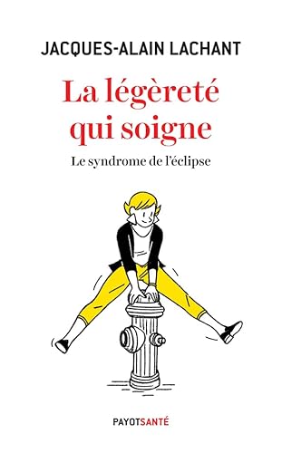 La légèreté qui soigne: Le syndrome de l'éclipse von EDITIONS PAYOT & RIVAGES