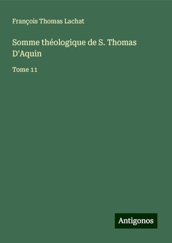 Somme théologique de S. Thomas D'Aquin: Tome 11