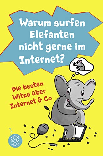 Warum surfen Elefanten nicht gerne im Internet? Die besten Witze über Internet & Co