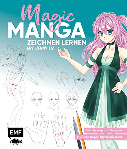 Magic Manga – Zeichnen lernen mit Jenny Liz: Step by step zum Mangaka – Alle Grundlagen, Styles und mehr von Edition Michael Fischer / EMF Verlag