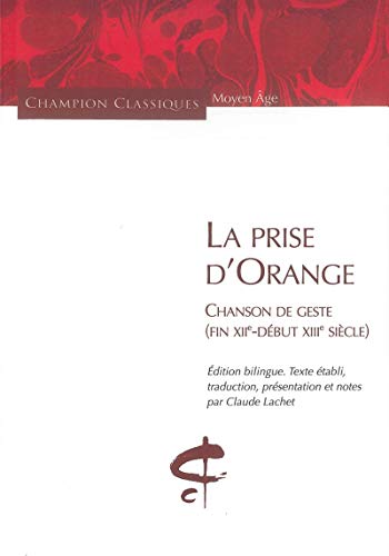 La prise d'Orange : Chanson (fin XIIe-début XIIIe) von Champion