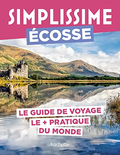 Écosse Guide Simplissime: Le guide de voyage le + pratique du monde von HACHETTE TOURI