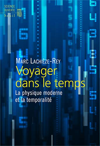 Voyager dans le temps: La physique moderne et la temporalité