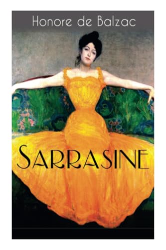 Sarrasine: Liebesgeschichte des Autors von „Glanz und Elend der Kurtisanen" und „Vater Goriot" von e-artnow
