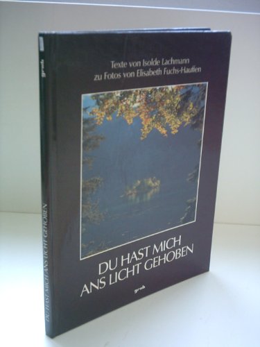 Du hast mich ans Licht gehoben