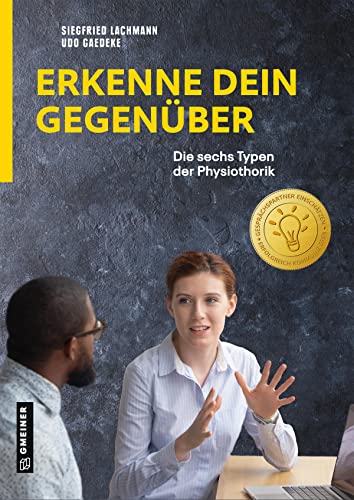 Erkenne dein Gegenüber: die sechs Typen der Physiothorik (Ratgeber im GMEINER-Verlag) von Gmeiner-Verlag