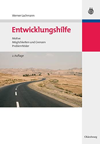 Entwicklungshilfe: Motive, Möglichkeiten und Grenzen, Problemfelder (Werner Lachmann: Entwicklungspolitik)