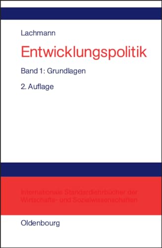 Grundlagen (Werner Lachmann: Entwicklungspolitik, Band 1) von Oldenbourg Wissensch.Vlg