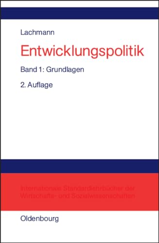 Grundlagen (Werner Lachmann: Entwicklungspolitik, Band 1)