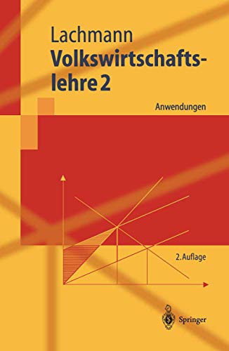 Volkswirtschaftslehre 2: Anwendungen (Springer-Lehrbuch)