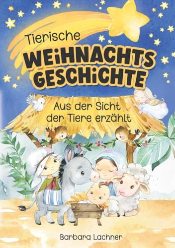 Tierische Weihnachtsgeschichte: Aus der Sicht der Tiere erzählt