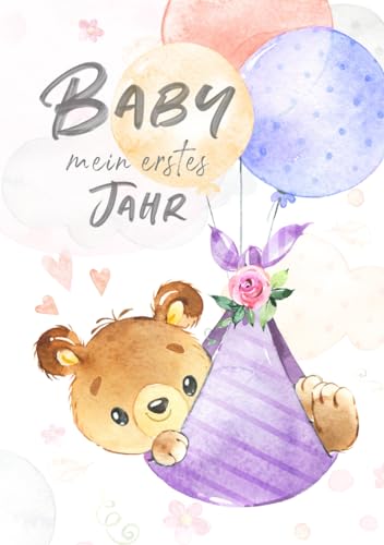 Baby - mein erstes Jahr: Erinnerungsbuch zum Ausfüllen für die besonderen Momente und Meilensteine im 1. Lebensjahr (Mama und Baby) von Barbara Lachner