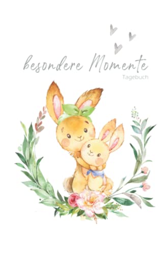 Besondere Momente - Tagebuch Hase Mama und Baby: liniert | zum Eintragen | mit Platz für Datum, Notiz und deiner Erinnerung pro Seite Besondere Momente - Tagebuch Hase Mama und Baby: liniert | zum Eintragen | mit Platz für Datum, Notiz und deiner Erinnerung pro Seite