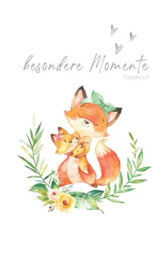 Besondere Momente - Tagebuch: FUCHS Mama und Baby ❤ | liniertes Tagebuch zum Eintragen | Babybuch, Notizbuch, Einschreibbuch | Geschenk für Mama, ... Babyparty, Geburt und Geburtstag Besondere Momente - Tagebuch: FUCHS Mama und Baby ❤ | liniertes Tagebuch zum Eintragen | Babybuch, Notizbuch, Einschreibbuch | Geschenk für Mama, ... Babyparty, Geburt und Geburtstag