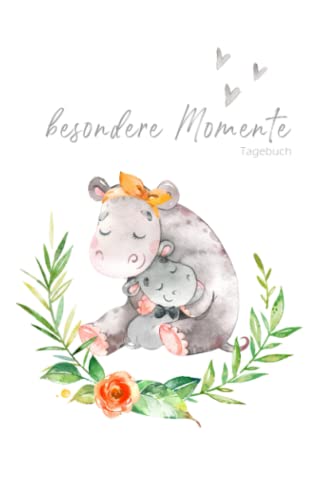 Besondere Momente – Tagebuch: NILPFERDE Mama und Baby ❤ | HARDCOVER | liniertes Tagebuch zum Eintragen | Babybuch, Notizbuch, Einschreibbuch | ... Babyparty, Geburt und Geburtstag Besondere Momente – Tagebuch: NILPFERDE Mama und Baby ❤ | HARDCOVER | liniertes Tagebuch zum Eintragen | Babybuch, Notizbuch, Einschreibbuch | ... Babyparty, Geburt und Geburtstag von Independently published