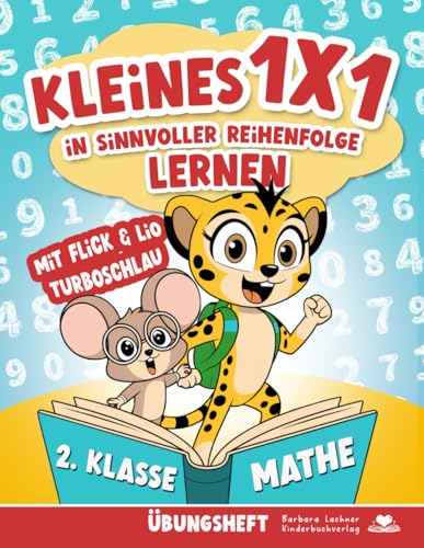 Kleines 1x1 in sinnvoller Reihenfolge lernen: Mathe 2. Klasse mit Flick & Lio TurboSchlau – Lernen mit Köpfchen & Tempo Kleines 1x1 in sinnvoller Reihenfolge lernen: Mathe 2. Klasse mit Flick & Lio TurboSchlau – Lernen mit Köpfchen & Tempo von Barbara Lachner