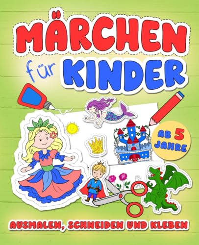 Märchen für Kinder - Ausmalen und Schneiden und Kleben: Bastelbuch, Beschäftigung und Spaß für Kinder von Barbara Lachner