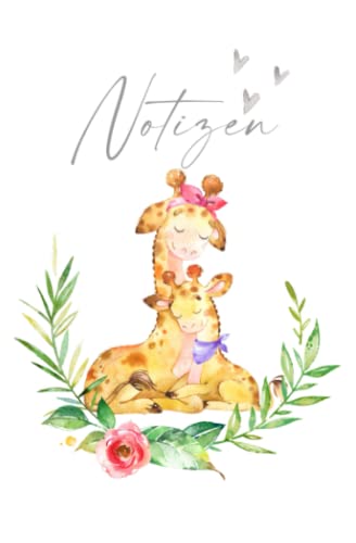 Notizen - Notizbuch Giraffe Mama und Baby: Süße Giraffe Mama und Baby: liniertes Notizbuch zum Selberschreiben und Eintragen | Tagebuch | Geschenk für ... Babyparty, Geburt und Geburtstag von Independently published